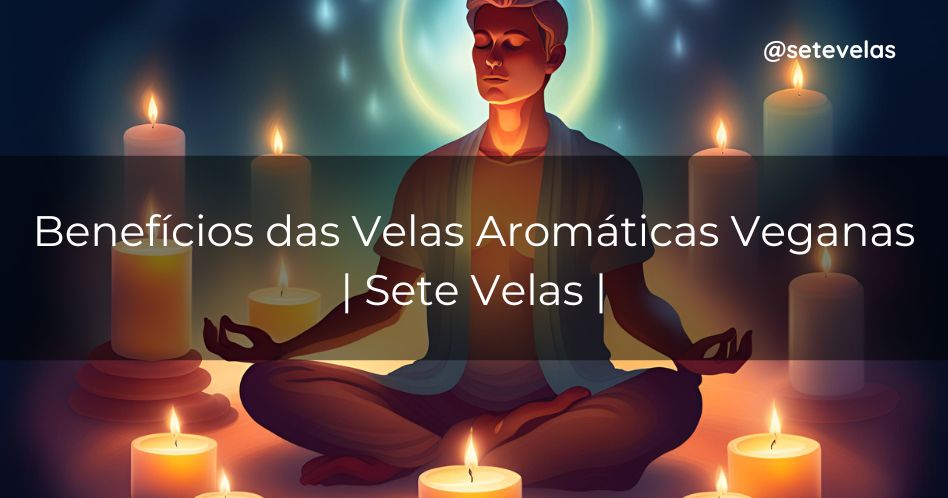 benefícios das velas aromáticas